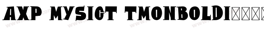 AXP MysICT TMonBoldI字体转换
